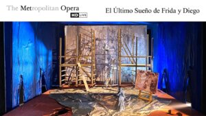 The Met Opera: El Ultimo Sueno de Frida y Diego